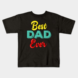 Mens Best Dad Ever T Shirt Funny Tee for Fathers Day Idea for Husband Novelty Kids T-Shirt